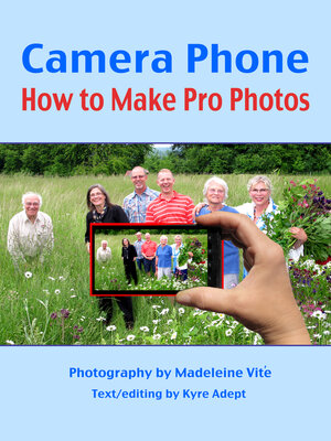 cover image of Camera Phone: How to Make Pro Photos